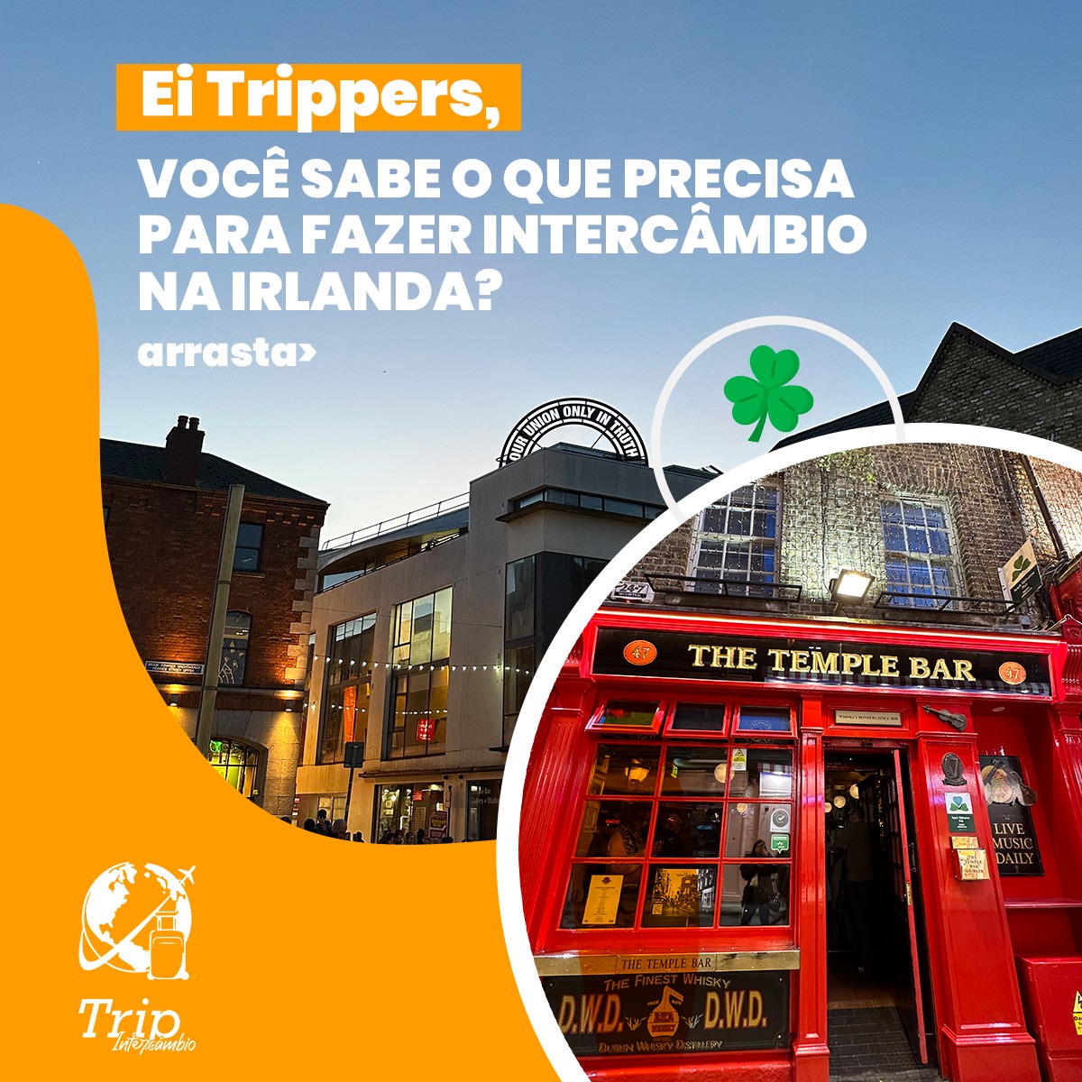 Tripper, você sabe o que precisa para fazer intercâmbio na Irlanda?